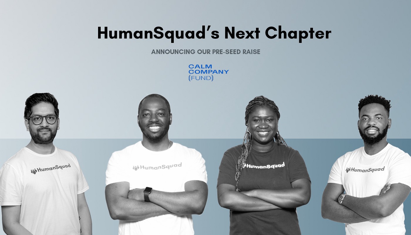 Calm Fund Leads Nigeria's HumanSquad Undisclosed Pre-seed Funding Round